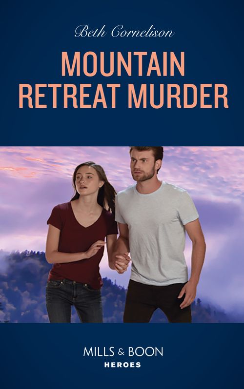 Mountain Retreat Murder (Cameron Glen, Book 1) (Mills & Boon Heroes) by Beth Cornelison (9780008922092)