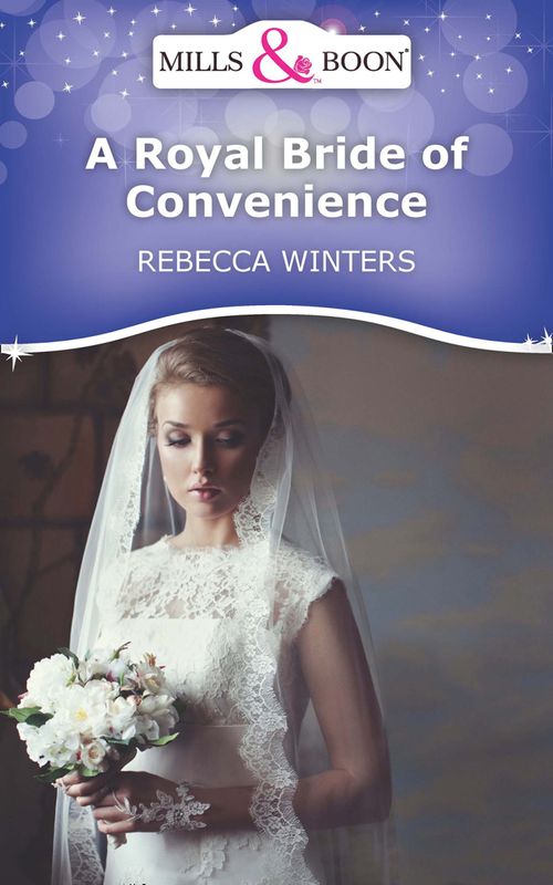 A Royal Bride Of Convenience (Mills & Boon Short Stories) by Rebecca Winters