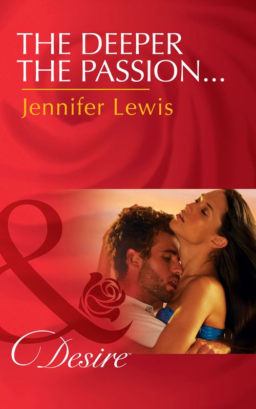 The Deeper The Passion… (The Drummond Vow, Book 2) (Mills & Boon Desire): First edition by Jennifer Lewis (9781472000866)