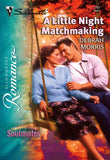 A Little Night Matchmaking (Mills & Boon Silhouette) by Debrah Morris