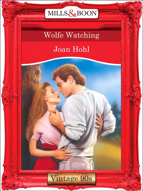 Wolfe Watching (Mills & Boon Vintage Desire) by Joan Hohl