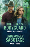 The Texan's Bodyguard / Undercover Sabotage: The Texan's Bodyguard (The Protectors of Boone County, Texas) / Undercover Sabotage (The Shadow Rangers) (Mills & Boon Heroes) by Leslie Marshman and Kacy Cross (9780263420340)