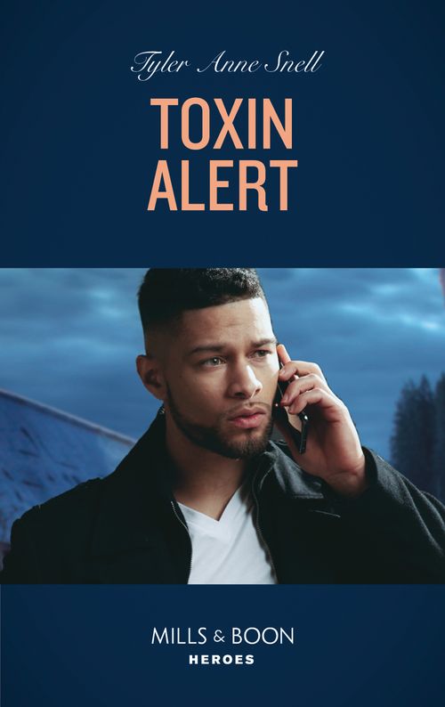 Toxin Alert (Tactical Crime Division: Traverse City, Book 2) (Mills & Boon Heroes) by Tyler Anne Snell (9780008905897)