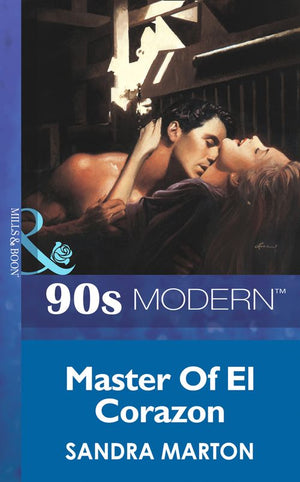 Master Of El Corazon (Mills & Boon Vintage 90s Modern) by Sandra Marton