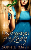 Unmasking Of A Lady by Sophie Dash