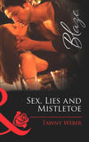 Sex, Lies and Mistletoe (Mills & Boon Blaze): First edition by Tawny Weber (9781408968932)