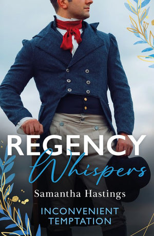 Regency Whispers: Inconvenient Temptation: The Marquess and the Runaway Lady (The Scandalous Stringhams) / Accidental Courtship with the Earl by Samantha Hastings (9780263344943)