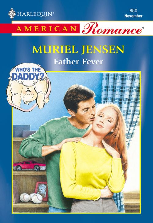 Father Fever (Mills & Boon American Romance): First edition by Muriel Jensen (9781474020374)