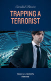 Trapping A Terrorist (Mills & Boon Heroes) (Behavioral Analysis Unit, Book 4) by Caridad Piñeiro