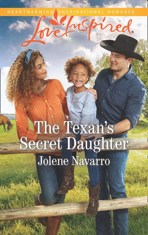 The Texan's Secret Daughter (Cowboys of Diamondback Ranch, Book 1) (Mills & Boon Love Inspired) by Jolene Navarro (9781474096690)