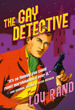 The Gay Detective (Mills & Boon Spice) by Lou Rand