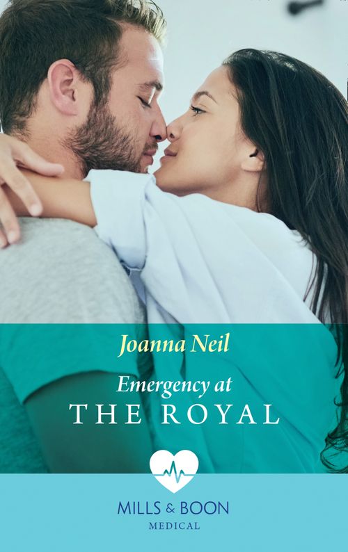 Emergency at the Royal (Mills & Boon Medical): First edition by Joanna Neil (9781474034296)