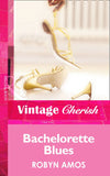 Bachelorette Blues (Mills & Boon Vintage Cherish) by Robyn Amos