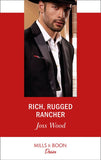 Rich, Rugged Rancher (Texas Cattleman’s Club: Inheritance, Book 2) (Mills & Boon Desire) by Joss Wood