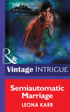 Semiautomatic Marriage (Mills & Boon Intrigue): First edition by Leona Karr (9781472034496)