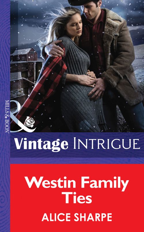 Westin Family Ties (Open Sky Ranch, Book 3) (Mills & Boon Intrigue) by Alice Sharpe