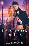 His Four-Week Duchess (Mills & Boon Historical) by Laura Martin (9780008952846)