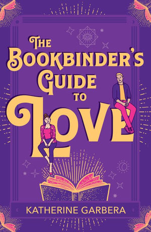 The Bookbinder's Guide To Love (WiCKed Sisters, Book 1) by Katherine Garbera (9780008938307)