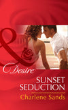 Sunset Seduction (The Slades of Sunset Ranch, Book 2) (Mills & Boon Desire): First edition (9781472006424)