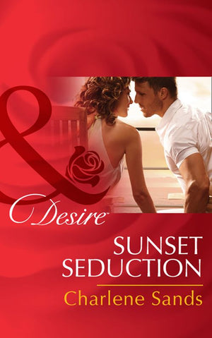 Sunset Seduction (The Slades of Sunset Ranch, Book 2) (Mills & Boon Desire): First edition (9781472006424)