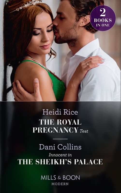 The Royal Pregnancy Test / Innocent In The Sheikh's Palace: The Royal Pregnancy Test (The Christmas Princess Swap) / Innocent in the Sheikh's Palace (The Christmas Princess Swap) (Mills & Boon Modern) by Heidi Rice and Dani Collins (9780008900472)