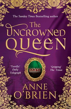 The Uncrowned Queen by Anne O'Brien