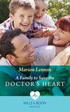 A Family To Save The Doctor's Heart (Mills & Boon Medical) by Marion Lennox
