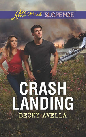 Crash Landing (Mills & Boon Love Inspired Suspense) by Becky Avella