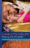 Sleeping with the Soldier (The Flat in Notting Hill, Book 2) (Mills & Boon Modern Tempted) by Charlotte Phillips
