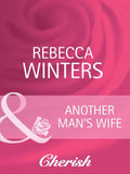 Another Man's Wife (Mills & Boon Cherish): First edition (9781408945001)