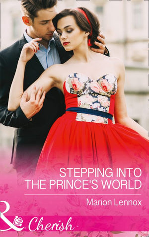 Stepping Into The Prince's World (Mills & Boon Cherish) by Marion Lennox