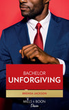 Bachelor Unforgiving (Bachelors in Demand, Book 5) (9781474057059)