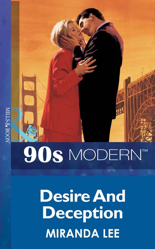 Desire And Deception (Mills & Boon Vintage 90s Modern): First edition by Miranda Lee (9781408985533)