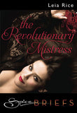 The Revolutionary Mistress (Mills & Boon) by Leia Rice