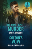 The Creekside Murder / Colton's Vow: The Creekside Murder (Pacific Northwest Forensics) / Colton's Vow (The Coltons of Arizona) (Mills & Boon Heroes) by Carol Ericson and Charlene Parris (9780263397123)