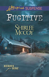 Fugitive (Heroes for Hire, Book 8) (Mills & Boon Love Inspired Suspense): First edition by Shirlee McCoy (9781472014542)