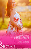 Falling for the Mum-to-Be (Home in Heartlandia, Book 1) (Mills & Boon Cherish) by Lynne Marshall