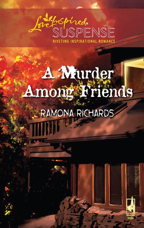A Murder Among Friends (Mills & Boon Love Inspired) by Ramona Richards
