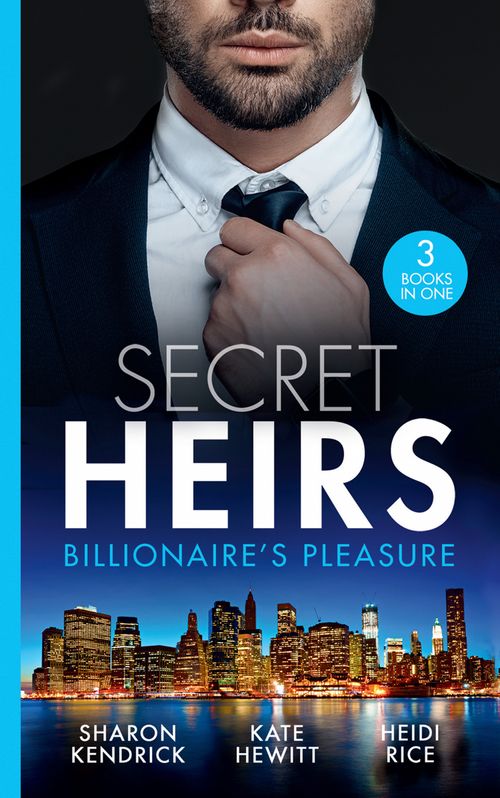 Secret Heirs: Billionaire's Pleasure: Secrets of a Billionaire's Mistress (One Night With Consequences) / Engaged for Her Enemy's Heir / The Virgin's Shock Baby (9781474097116)