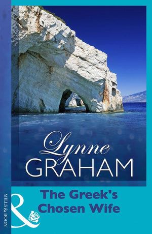 The Greek's Chosen Wife (Greek Tycoons, Book 21) (Mills & Boon Modern): First edition by Lynne Graham (9781408952597)