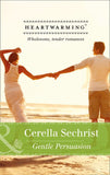 Gentle Persuasion (Mills & Boon Heartwarming) by Cerella Sechrist
