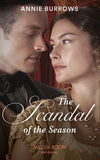 The Scandal Of The Season (Mills & Boon Historical) by Annie Burrows