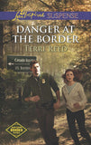 Danger At The Border (Northern Border Patrol, Book 1) (Mills & Boon Love Inspired Suspense) by Terri Reed