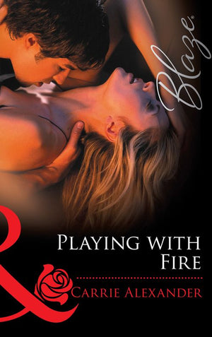 Playing With Fire (Sexy City Nights, Book 3) (Mills & Boon Blaze): First edition by Carrie Alexander (9781472029133)