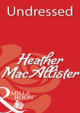Undressed (Mills & Boon Blaze) by Heather MacAllister
