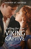 Falling For Her Viking Captive (Sons of Sigurd, Book 2) (Mills & Boon Historical) by Harper St. George