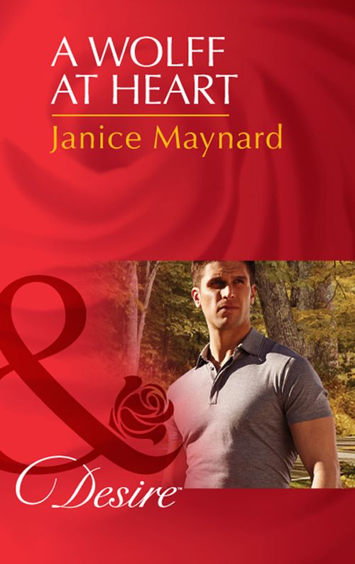 A Wolff At Heart (The Men of Wolff Mountain, Book 7) (Mills & Boon Desire): First edition by Janice Maynard (9781472006455)