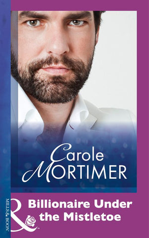 Billionaire Under The Mistletoe (Mills & Boon Modern) by Carole Mortimer