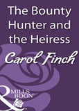 The Bounty Hunter and the Heiress (Mills & Boon Historical): First edition by Carol Finch (9781408934883)
