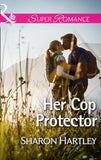 Her Cop Protector (Mills & Boon Superromance) by Sharon Hartley